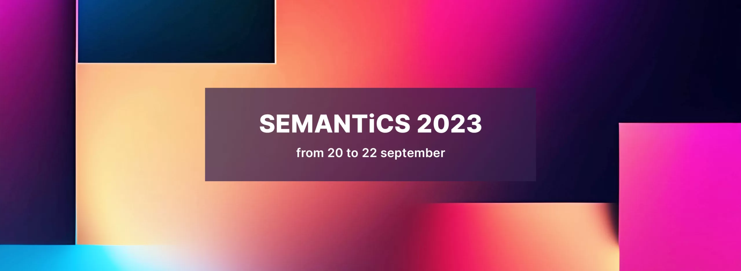 decorative banner with a colored background, a purple square containing a white title SEMANTiCS 2023, from 20 to 22 september